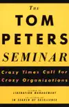 The Tom Peters Seminar sinopsis y comentarios