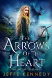 The Arrows of the Heart synopsis, comments