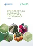 Crop Ecology, Cultivation and Uses of Cactus Pear synopsis, comments