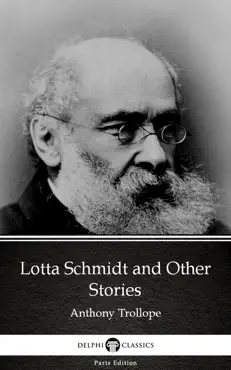lotta schmidt and other stories by anthony trollope (illustrated) imagen de la portada del libro