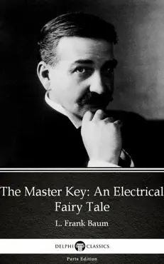 the master key an electrical fairy tale by l. frank baum - delphi classics (illustrated) imagen de la portada del libro