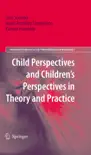 Child Perspectives and Children’s Perspectives in Theory and Practice sinopsis y comentarios