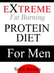 The Extreme Fat Burning Protein Diet For Men synopsis, comments
