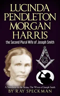 lucinda pendleton morgan harrisk the second plural wife of joseph smith book cover image