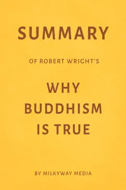 summary of robert wright’s why buddhism is true by milkyway media book cover image