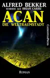 ACAN - Die Weltraumstadt synopsis, comments