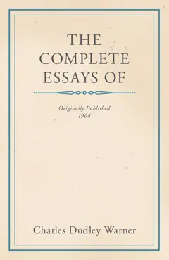 the complete essays of charles dudley warner book cover image