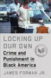 Locking Up Our Own book summary, reviews and download
