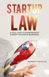 Startup Law. A Legal Guide for Entrepreneurs Working on a Startup Venture. synopsis, comments