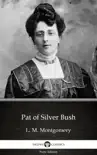 Pat of Silver Bush by L. M. Montgomery (Illustrated) sinopsis y comentarios