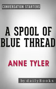 a spool of blue thread: a novel by anne tyler conversation starters imagen de la portada del libro