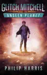 Glitch Mitchell and the Unseen Planet synopsis, comments