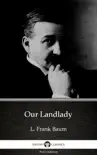 Our Landlady by L. Frank Baum - Delphi Classics (Illustrated) sinopsis y comentarios