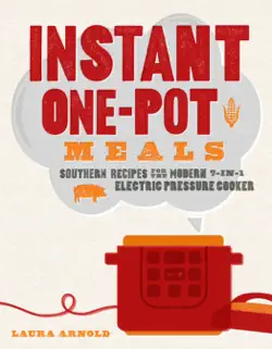 instant one-pot meals: southern recipes for the modern 7-in-1 electric pressure cooker book cover image
