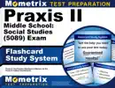 Praxis II Middle School: Social Studies (5089) Exam Flashcard Study System
