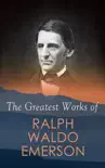 The Greatest Works of Ralph Waldo Emerson synopsis, comments