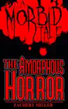The Amorphous Horror synopsis, comments
