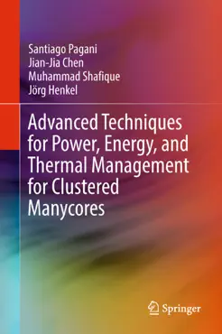 advanced techniques for power, energy, and thermal management for clustered manycores book cover image