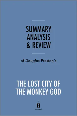 summary, analysis & review of douglas preston’s the lost city of the monkey god by instaread imagen de la portada del libro