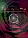 Life in the Far West synopsis, comments