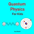 Quantum Physics for Kids synopsis, comments