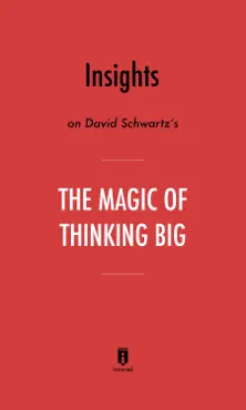 insights on david schwartz’s the magic of thinking big by instaread book cover image