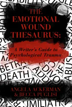 the emotional wound thesaurus: a writer's guide to psychological trauma book cover image