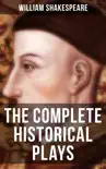 The Complete Historical Plays of William Shakespeare synopsis, comments