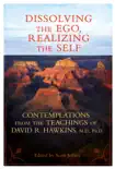 Dissolving the Ego, Realizing the Self sinopsis y comentarios
