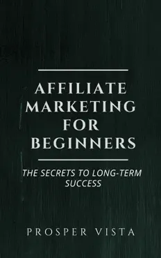 affiliate marketing for beginners: the secrets to long-term success book cover image