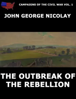 campaigns of the civil war vol. 1 - the outbreak of rebellion book cover image