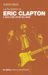 La filosofia di Eric Clapton sinopsis y comentarios