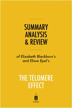 summary, analysis & review of elizabeth blackburn’s and elissa epel’s the telomere effect imagen de la portada del libro