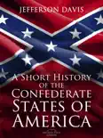 A Short History of the Confederate States of America book summary, reviews and download