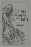 The Dark Powers of Tolkien synopsis, comments
