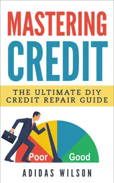 mastering credit - the ultimate diy credit repair guide book cover image