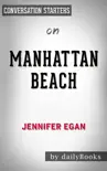Manhattan Beach: A Novel by Jennifer Egan: Conversation Starters sinopsis y comentarios