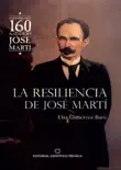 La resiliencia de José Martí sinopsis y comentarios