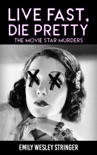 Live Fast, Die Pretty (The Movie Star Murders Book 1) book summary, reviews and download