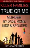 Killer Families: True Crime book summary, reviews and download