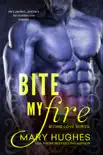 Bite My Fire synopsis, comments