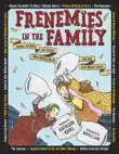 Frenemies in the Family synopsis, comments