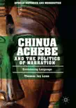 Chinua Achebe and the Politics of Narration synopsis, comments