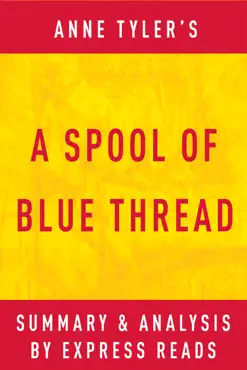 a spool of blue thread by anne tyler summary & analysis book cover image