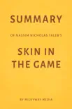 Summary of Nassim Nicholas Taleb’s Skin in the Game by Milkyway Media sinopsis y comentarios