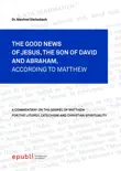 THE GOOD NEWS OF JESUS CHRIST, THE SON OF DAVID AND ABRAHAM, ACCORDING TO MATTHEW sinopsis y comentarios