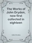The Works of John Dryden, now first collected in eighteen volumes. Volume 02 synopsis, comments