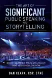 The Art of Significant Public Speaking & Storytelling What I Learned From Zig Ziglar That You Should Know sinopsis y comentarios