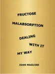 Fructose Malabsorption Dealing With It My Way synopsis, comments