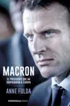 Macron, el presidente que ha sorprendido a Europa sinopsis y comentarios